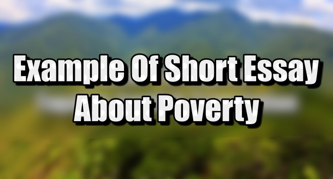 Short Essays About Poverty - Examples And More