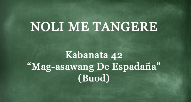 KABANATA 42 NOLI ME TANGERE