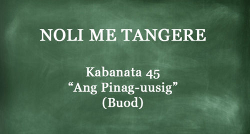 KABANATA 45 NOLI ME TANGERE