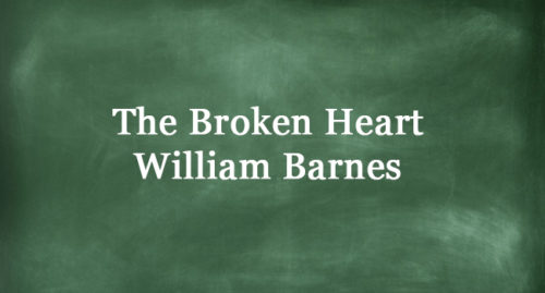 The Broken Heart By William Barnes