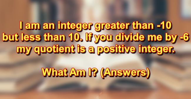 I Am An Integer Greater Than -10 But Less than 10 (Answer)