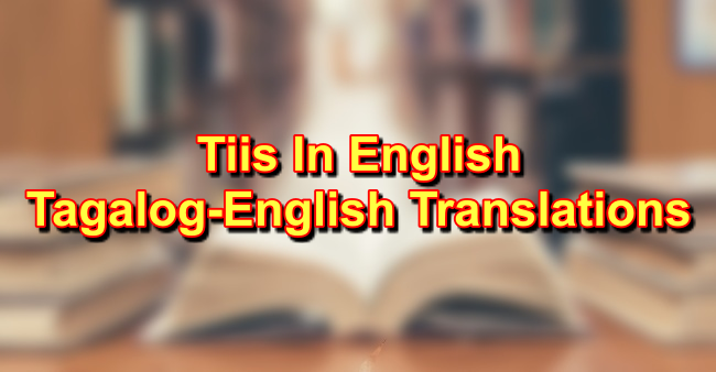 Tiis In English: Tagalog To English Translations Of 