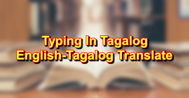 Typing In Tagalog: English To Tagalog Translations