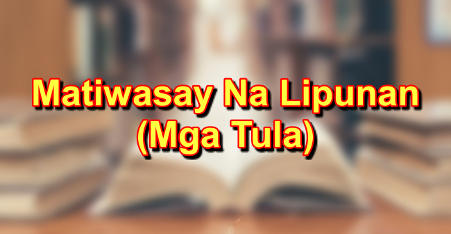Matiwasay Na Lipunan Tula: +5 Na Mga Halimbawa