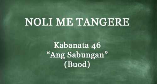 KABANATA 46 NOLI ME TANGERE