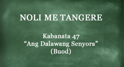 KABANATA 47 NOLI ME TANGERE