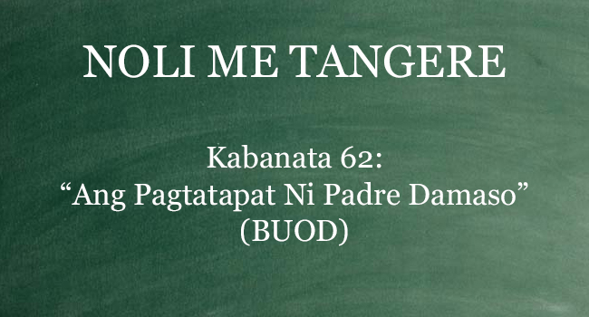 Kabanata 62 Noli Me Tangere “ang Pagtatapat Ni Padre Damaso” 0889