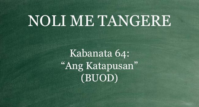 Noli Me Tangere Summary Buod Ng Kabanata 64 “ang Katapusan” 9913