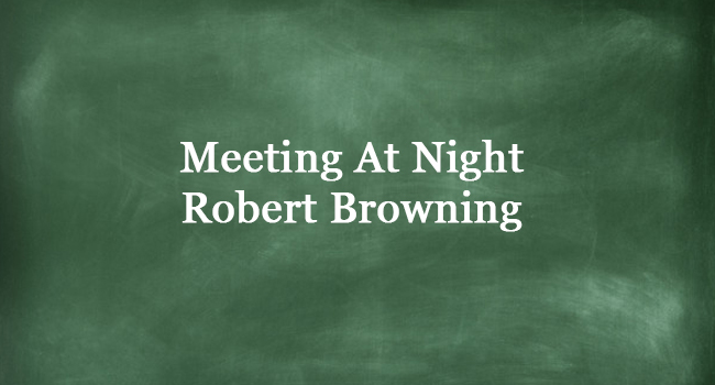 Meeting At Night By Robert Browning - Full Text Of The Poem