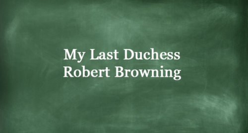 My Last Duchess By Robert Browning