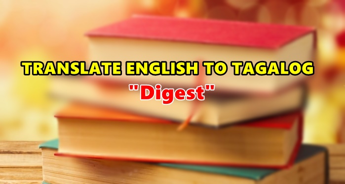 TRANSLATE ENGLISH TO TAGALOG Digest 