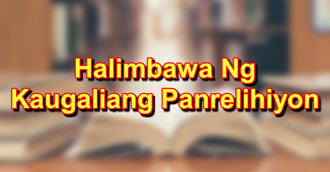 KAUGALIANG PANRELIHIYON At Mga Halimbawa Nito