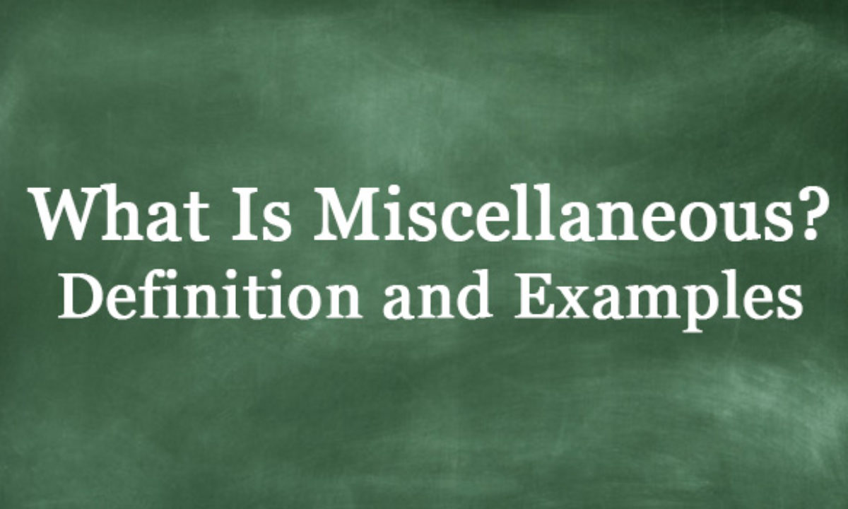 What Is Miscellaneous Definition And Usage Of This Term