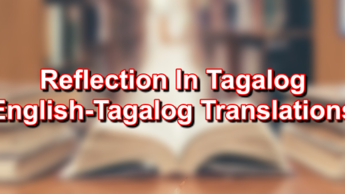 Reflection In Tagalog English To Tagalog Translations