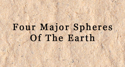 FOUR MAJOR SPHERES OF EARTH