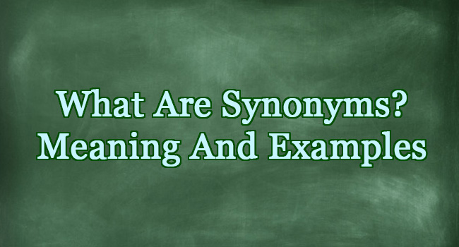 What Is A Synonym? (Definition and Some Examples)