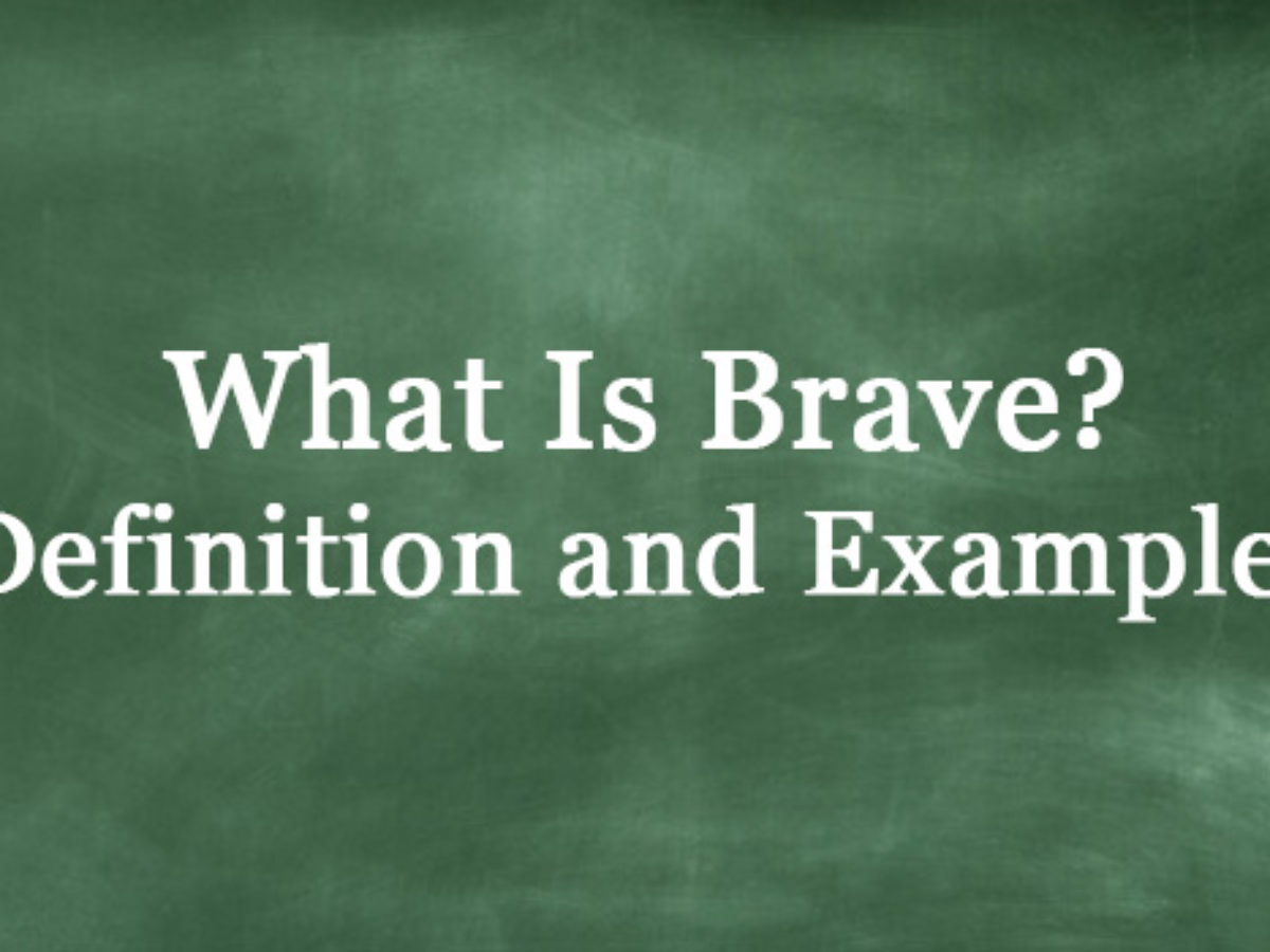 What Is Brave Definition And Usage Of This Term