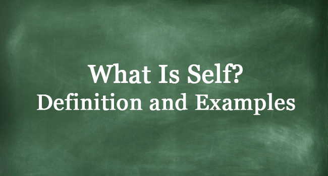 What Is Self? Definition And Usage Of This Term - PhilNews