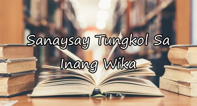 Sanaysay Tungkol Sa Inang Wika – Halimbawa Ng Sanaysay