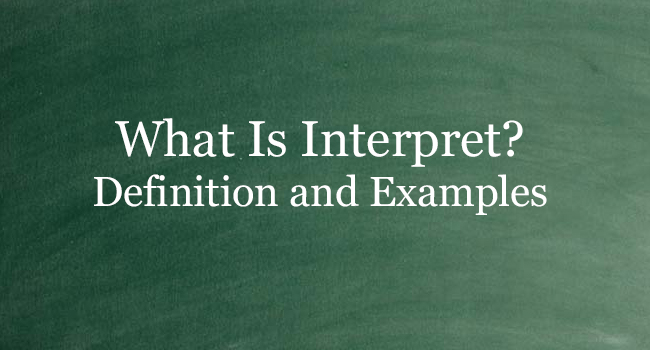 what-is-interpret-definition-and-usage-of-this-term