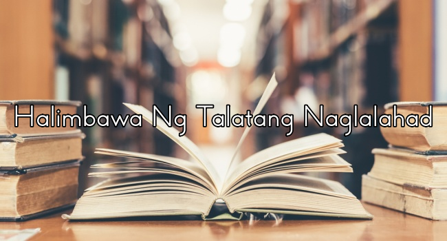 Halimbawa Ng Talatang Naglalahad – Kahulugan At Halimbawa