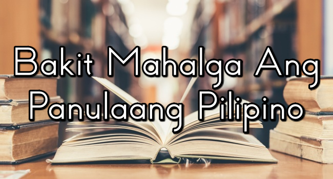 Bakit Mahalaga Ang Panulaang Pilipino – Paliwanag