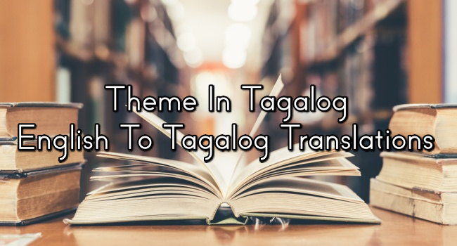 What Is The Meaning Of Theme In Tagalog