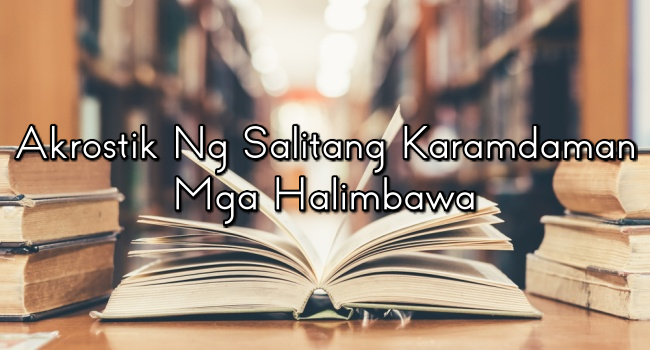 Akrostik Ng Salitang Karamdaman – Mga Halimbawa