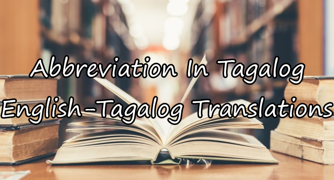 Abbreviation In Tagalog – English To Tagalog Translations