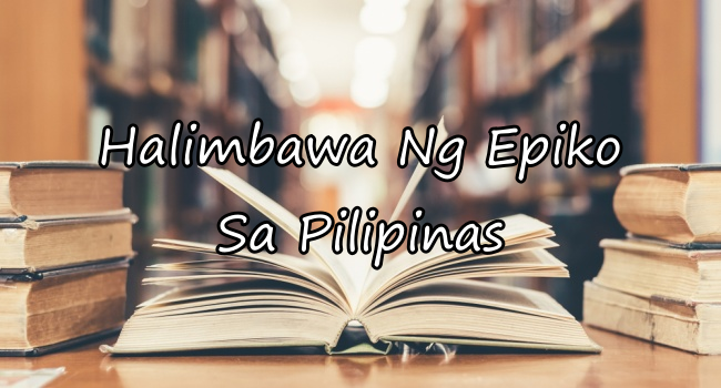 Heto na ang mga halimba ng mga Epiko na matatagpuan sa ating bansa: