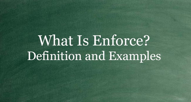WHAT IS ENFORCE