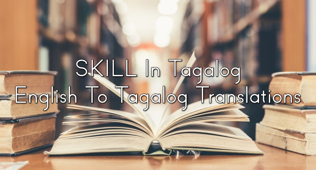 Skills meaning in tagalog new arrivals