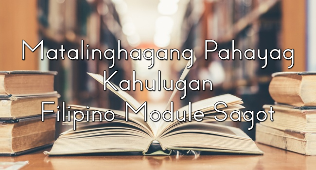 Matalinghagang Pahayag Kahulugan – Filipino Module Sagot