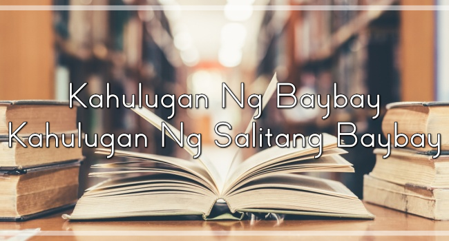 Kahulugan Ng Baybay – Kahulugan Ng Salitang Baybay