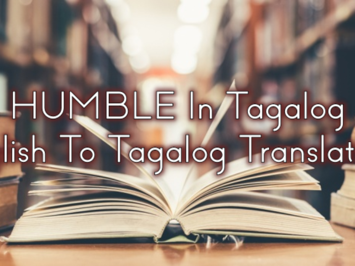 Humble In Tagalog English To Tagalog Translations