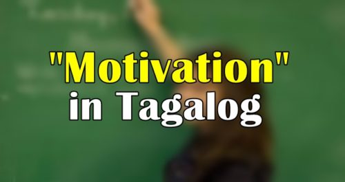 Motivation In Tagalog - Translate "Motivation" In Tagalog