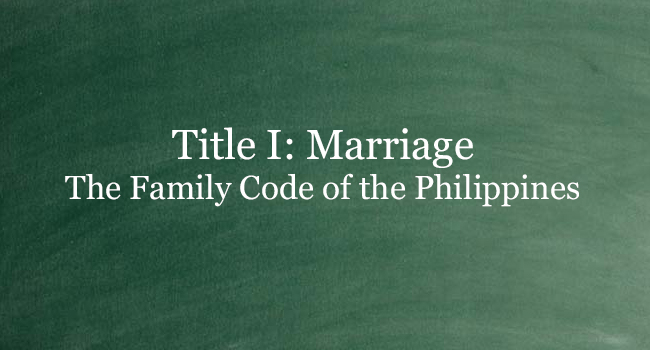 Title I: Marriage | The Family Code Of The Philippines