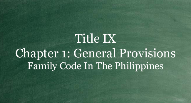 TITLE IX FAMILY CODE OF THE PHILIPPINES