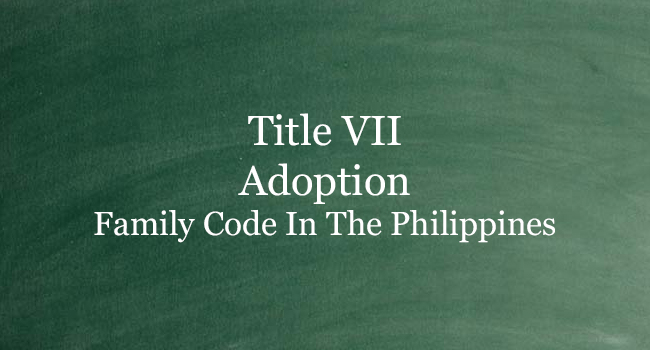 TITLE VII FAMILY CODE OF THE PHILIPPINES