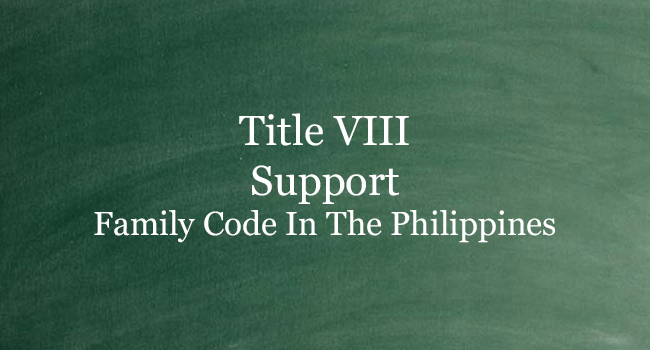 TITLE VIII FAMILY CODE OF THE PHILIPPINES