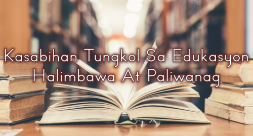 Kasabihan Tungkol Sa Edukasyon – Halimbawa At Paliwanag