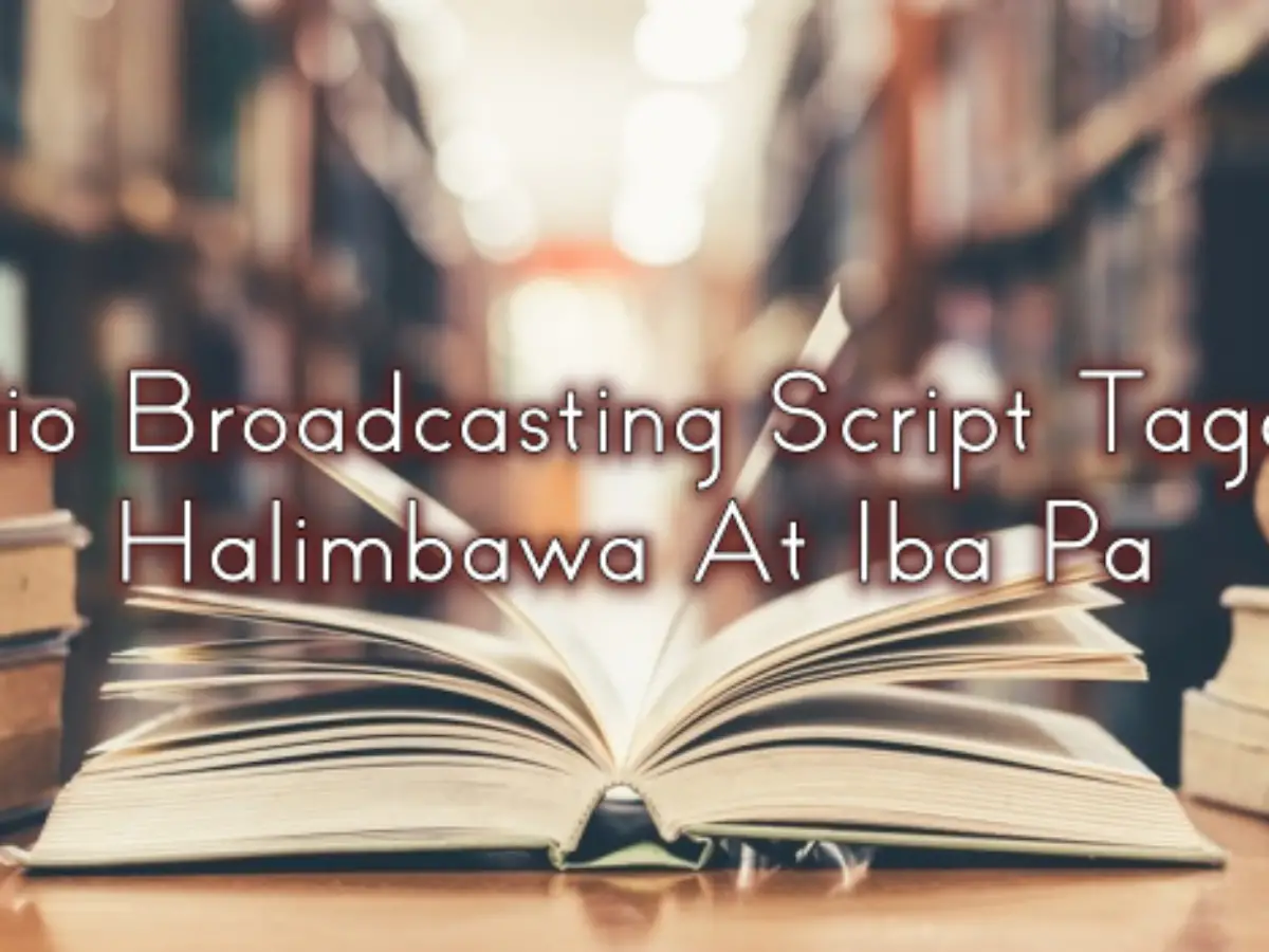 Radio Broadcasting Script Tagalog Halimbawa At Iba Pa