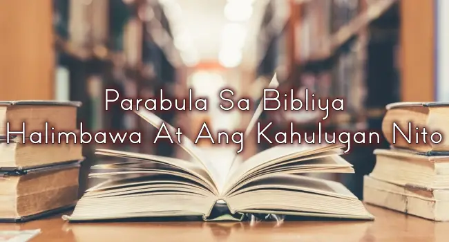 Parabula Sa Bibliya Halimbawa At Ang Kahulugan Nito - kulturaupice