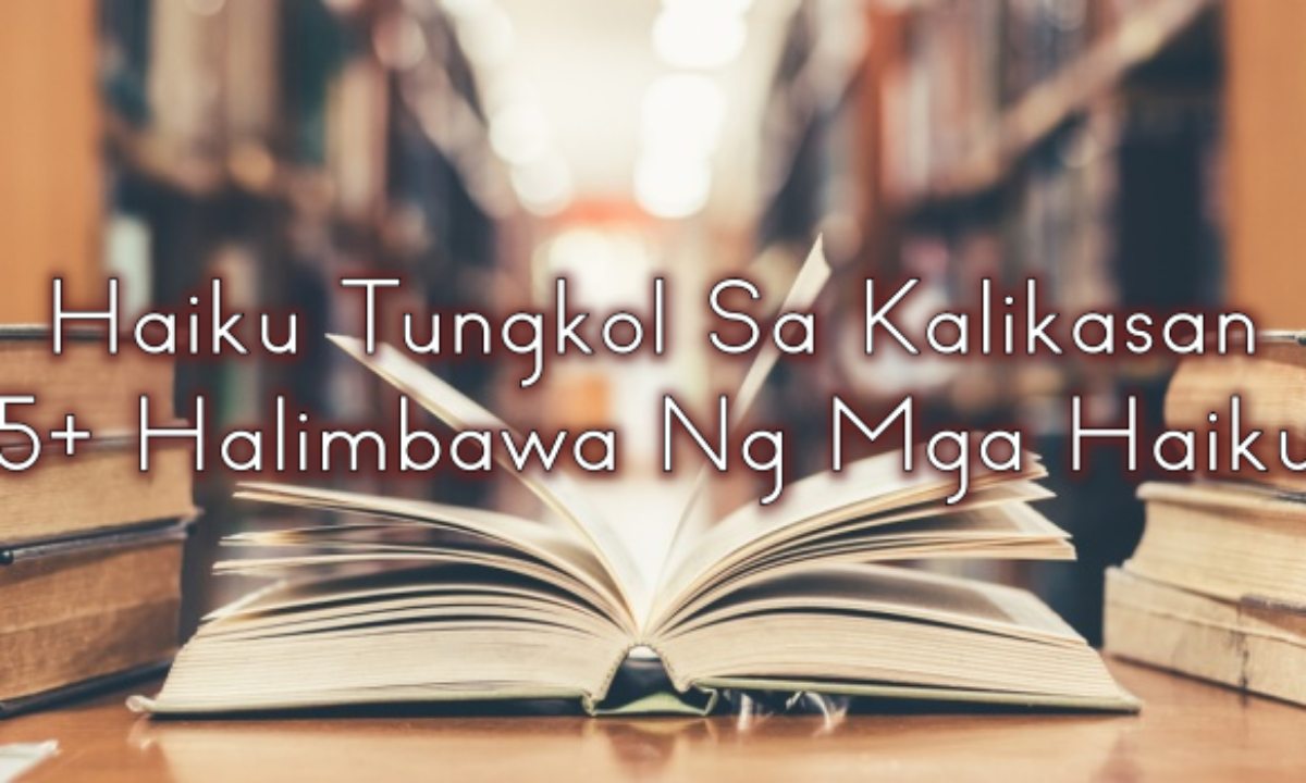 Haiku Examples 5 7 5 Tagalog Kalikasan Kalikasan Sansinukob