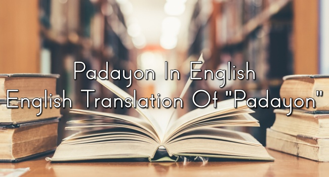 Padayon In English – English Translation Of "Padayon"