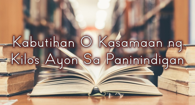 Kabutihan O Kasamaan ng Kilos Ayon Sa Paninindigan