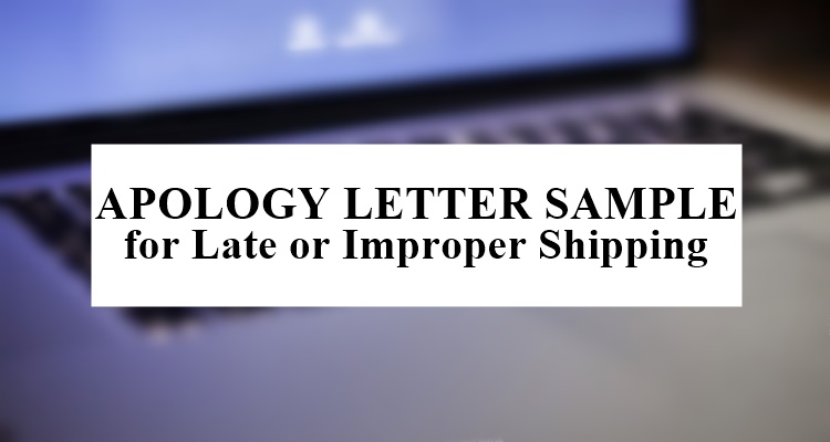 Apology Letter Sample For Late Or Improper Shipping