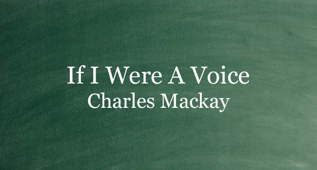 If I Were A Voice By Charles Mackay Verse Choir