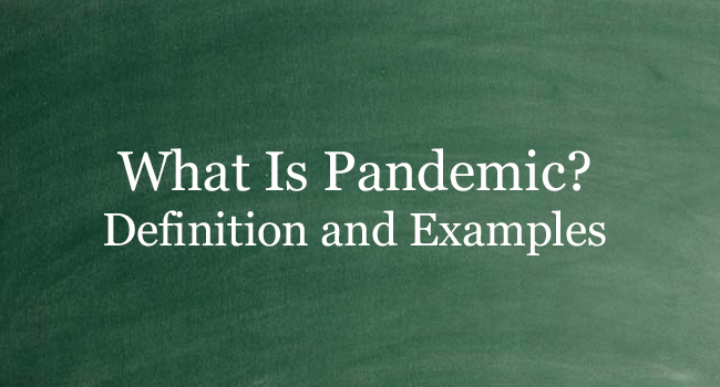 WHAT IS PANDEMIC