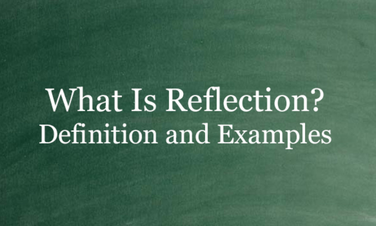 What Is Reflection Definition And Usage Of This Term